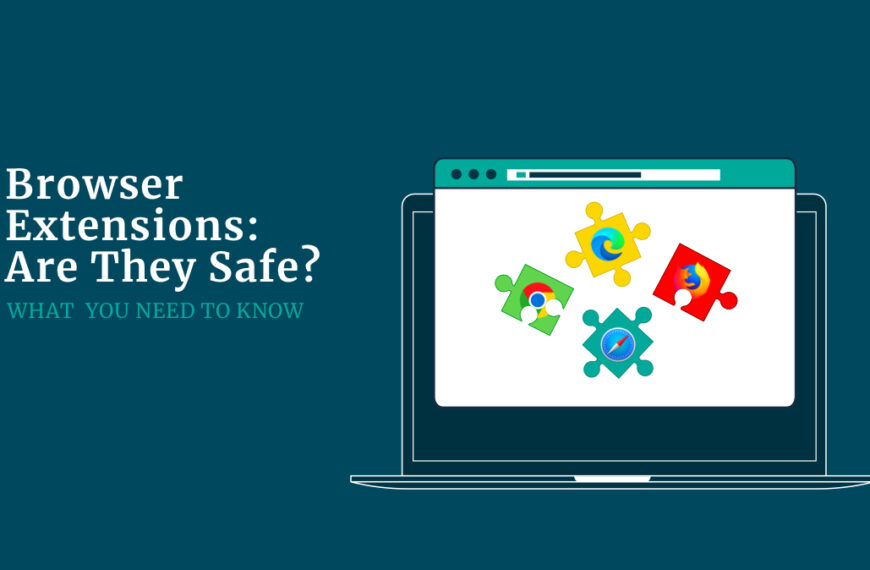 Browser Extensions: Are They Safe?