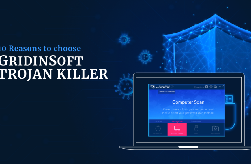 10 reasons to choose GridinSoft Trojan Killer