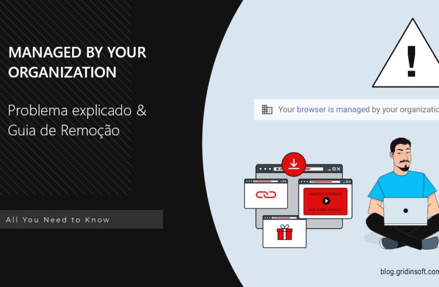 “Gerido pela sua organização” no Browser Explicação e guia de remoção