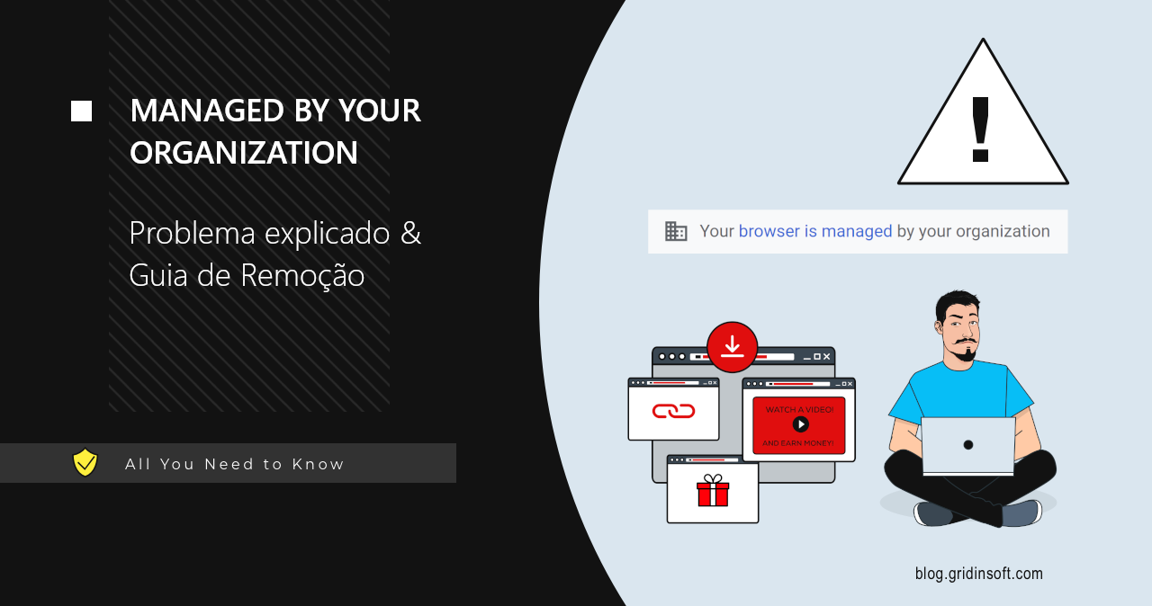 “Gerido pela sua organização” no Browser Explicação e guia de remoção